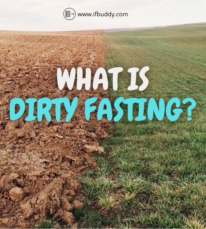 what is dirty fasting