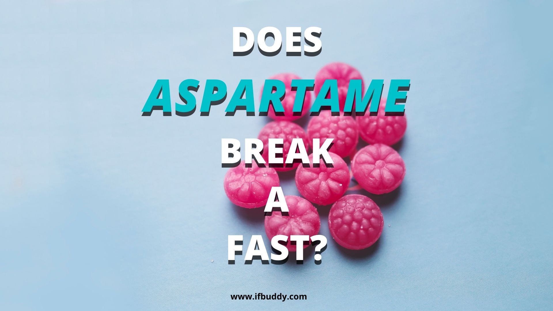 does aspartame break a fast