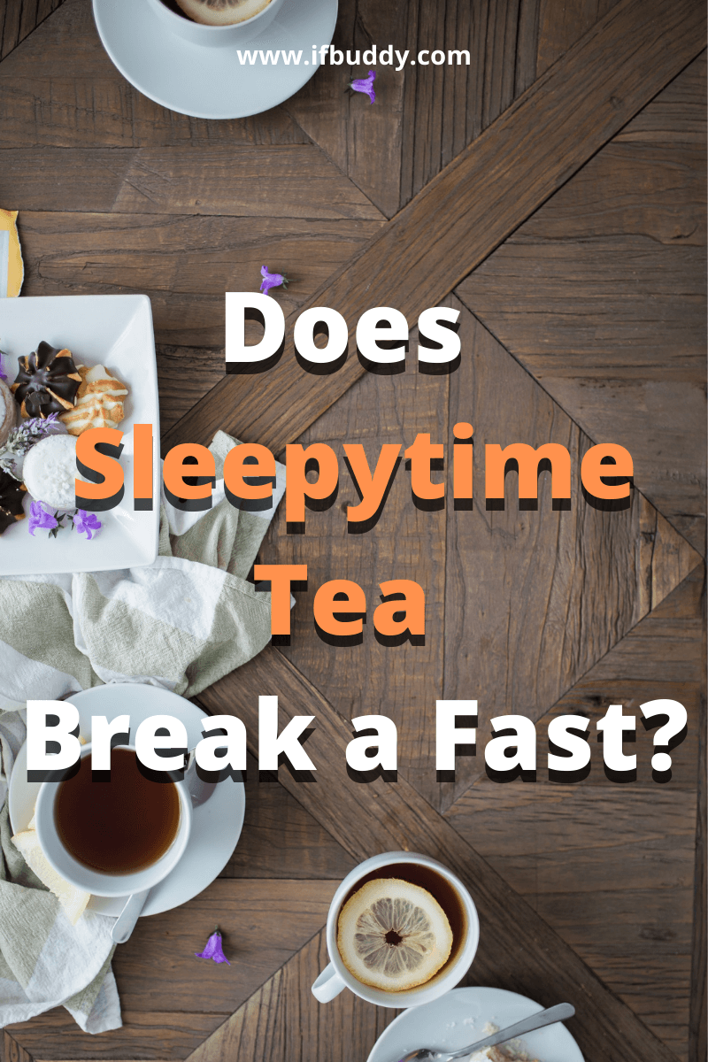 does sleepytime tea break a fast